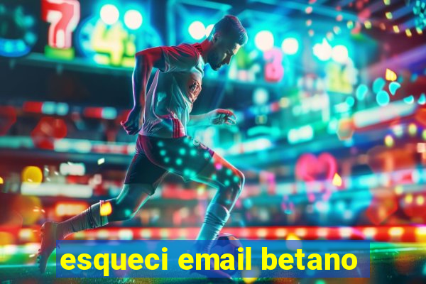 esqueci email betano